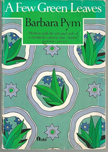 Pym Barbara : Few Green Leaves (Pbk) 