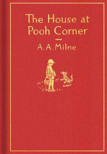 The House at Pooh Corner: Classic Gift Edition 