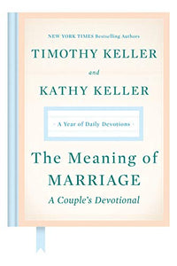 The Meaning of Marriage: A Couple's Devotional 