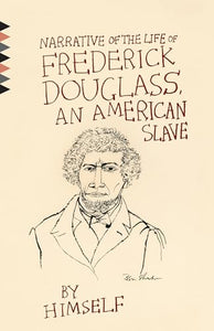 Narrative of the Life of Frederick Douglass, An American Slave 