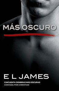 Más oscuro / Fifty Shades Darker as Told by Christian 