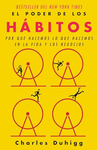 El poder de los hábitos / The Power of Habit: Why We Do What We Do in Life and B usiness 