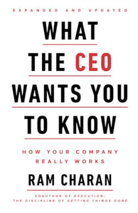 What the CEO Wants You to Know, Expanded and Updated 