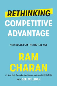 Rethinking Competitive Advantage 