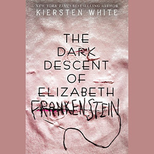 The Dark Descent Of Elizabeth Frankenstein 