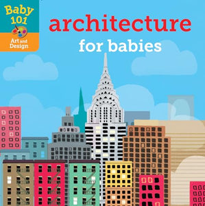 Baby 101: Architecture for Babies 