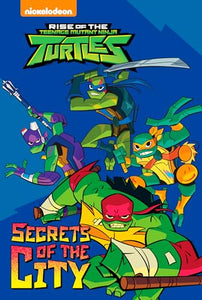 Secrets of the City (Rise of the Teenage Mutant Ninja Turtles #2) 