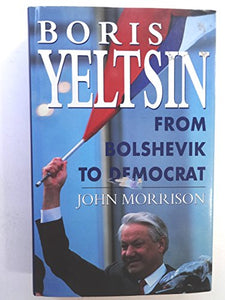 Morrison John : Boris Yeltsin 