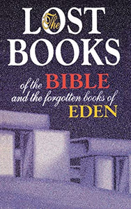 Lost Books of the Bible and the Forgotten Books of Eden 