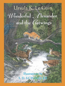 Wonderful Alexander and the Catwings: A Catwings Tale 