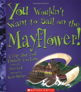 You Wouldn't Want to Sail on the Mayflower! 