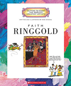 Faith Ringgold (Getting to Know the World's Greatest Artists: Previous Editions) 