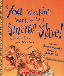 You Wouldn't Want to Be a Sumerian Slave! 