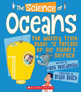 The Science of Oceans: The Watery Truth about 72 Percent of Our Planet's Surface (the Science of the Earth) 