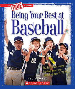 Being Your Best at Baseball (a True Book: Sports and Entertainment) 