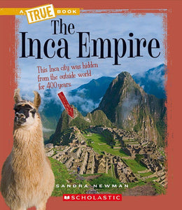 The Inca Empire (a True Book: Ancient Civilizations) 