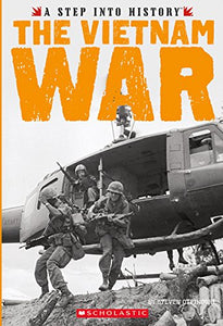 The Vietnam War (a Step Into History) 