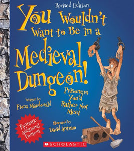 You Wouldn't Want to Be in a Medieval Dungeon! 