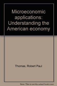 Microeconomic Applications: Understanding the American Economy 