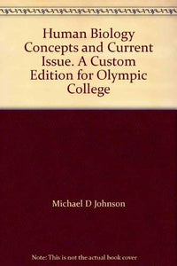 Human Biology Concepts and Current Issue A Custom Edition for Olympic College 