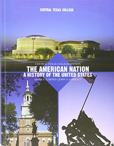 American Nation A History of the Unites States Custom Edition for Central Texas College 