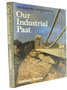 National Trust Guide to Our Industrial Past 