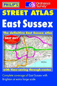 Ordnance Survey/Philip's Street Atlas East Sussex 