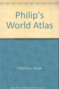 Philip's World Atlas and Gazetteer 