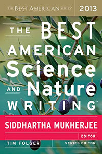 The Best American Science and Nature Writing 2013 