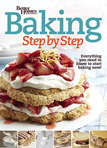 Baking Step by Step: Better Homes and Gardens 