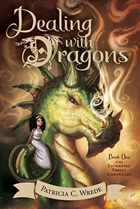 Dealing with Dragons: Enchanted Forest Chronicles Bk 1 