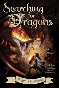 Searching for Dragons: Enchanted Forest Chronicles Book 2 