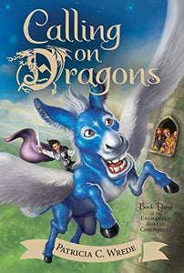 Calling on Dragons: Enchanted Forest Chronicles Bk 3 