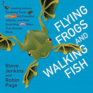 Flying Frogs and Walking Fish 