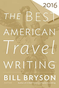 The Best American Travel Writing 2016 