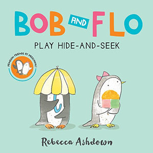 Bob and Flo Play Hide-And-Seek Board Book 