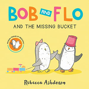 Bob and Flo and the Missing Bucket Board Book 