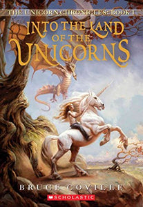 Unicorn Chronicles: #1 Into the Land of the Unicorn 