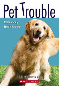 Pet Trouble: #1 Runaway Retriever 