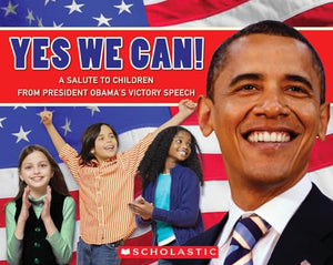 Yes, We Can! a Salute to Children from President Obama's Victory Speech 