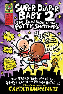 Super Diaper Baby: #2 Invasion of the Potty Snatchers 