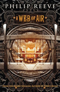 A Web of Air (the Fever Crumb Trilogy, Book 2) 