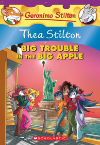 Thea Stilton and the Big Trouble in the Big Apple (Thea Stilton #8) 