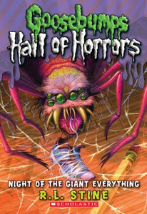 Night of the Giant Everything (Goosebumps Hall of Horrors#2) 