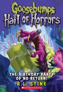 Goosebumps Hall of Horrors: #6 Birthday Party of No Return 