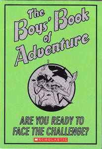 The Boys' Book of Adventure: Are You Ready to Face 