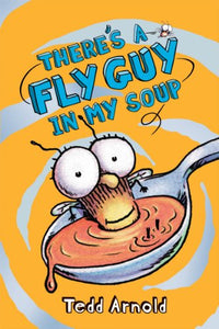 Fly Guy: #12 There's a Fly Guy in My Soup 