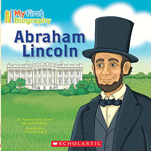 Abraham Lincoln (My First Biography) 