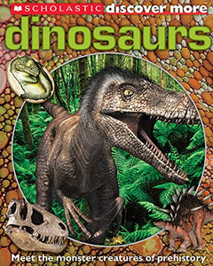 Dinosaurs (Scholastic Discover More) 