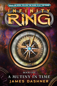 Infinity Ring: #1 Mutiny in Time 